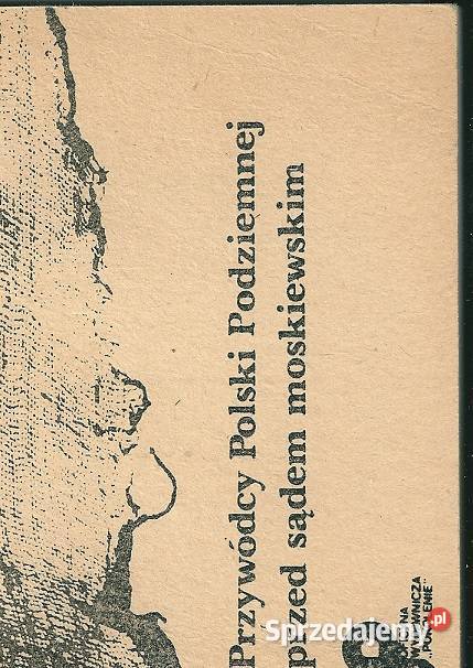 Przywódcy Polski podziemnej przed sądem Łódź