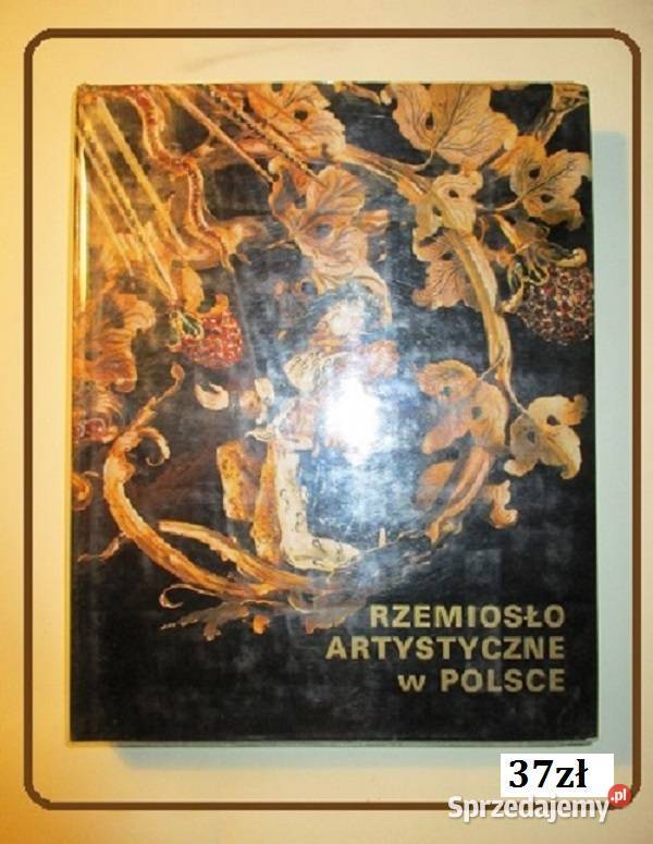 Rzemiosło artystyczne w Polsce rzemiosło sztuka Książki naukowe i popularnonaukowe Łódź