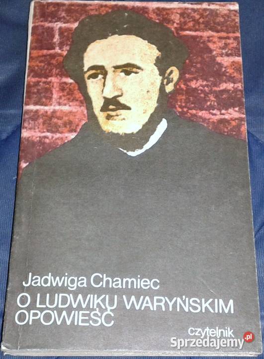 O Ludwiku Waryńskim Jadwiga Chamiec Pozostałe Chełm