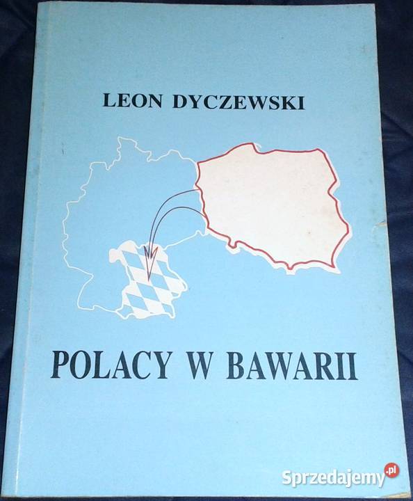 Polacy w Bawarii Leon Dyczewski Chełm