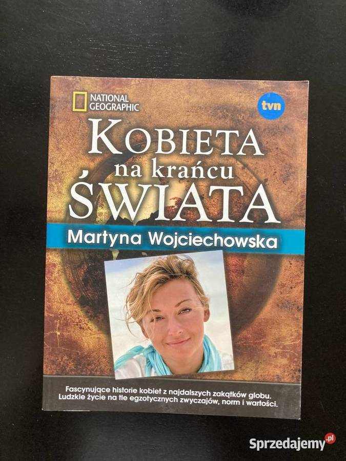 Martyna Wojciechowska Kobieta na krańcu świata Elbląg sprzedam