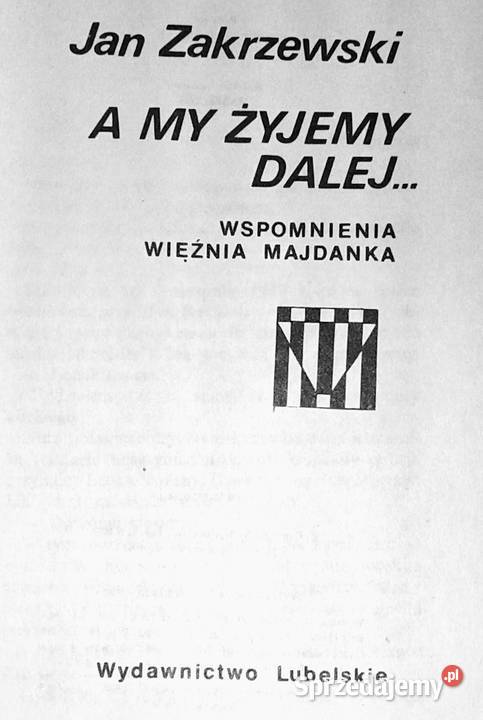 A my żyjemy dalej Jan Zakrzewski lubelskie Chełm