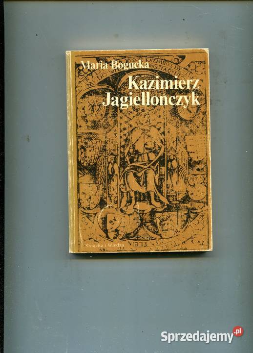 Kazimierz Jagiellończyk Maria Bogucka Szczecin