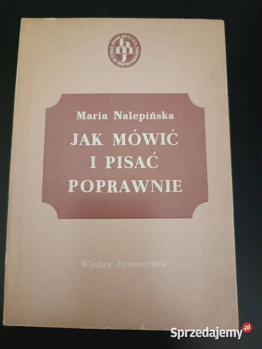 mówić i pisać poprawnie Maria Nalepińska Wwa Rok wydania 1982