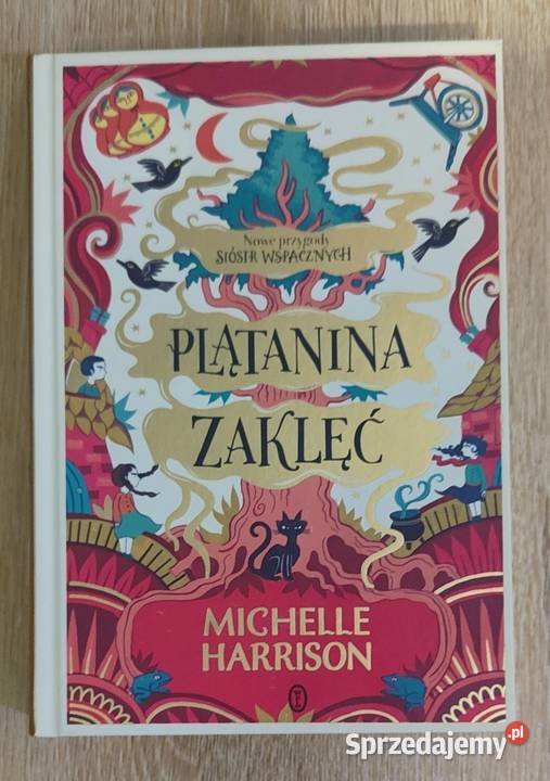 Plątanina Zaklęć Michelle Harrison Nowe przygody dla dzieci z klas IV-VI (10-12 lat)