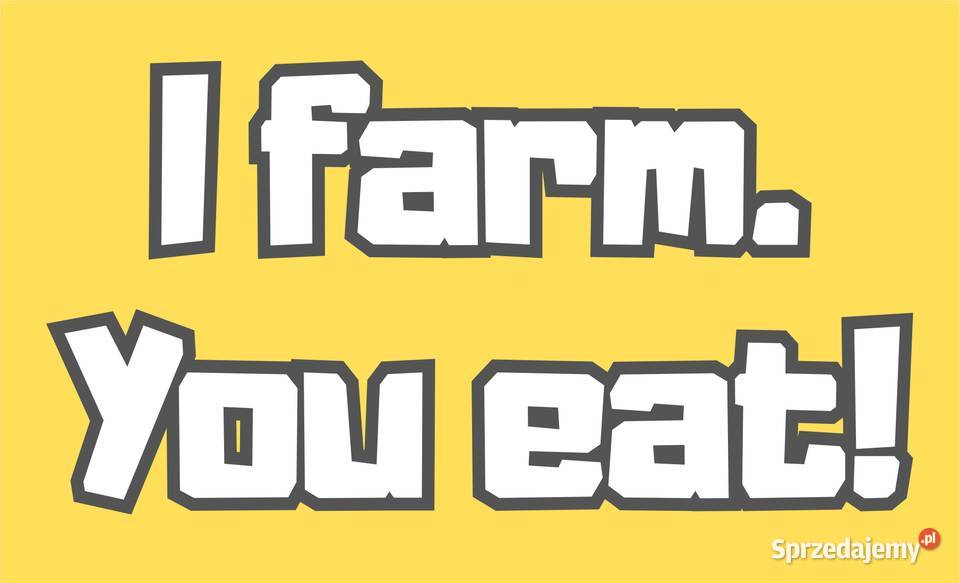 Naklejka napis I farm you Eat żółte tło 150x90mm