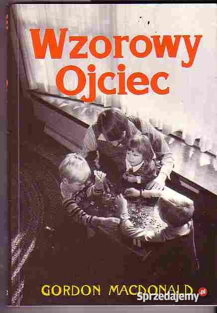 457 WZOROWY OJCIEC GORDON MACDONALD WYDAWCA TOWA