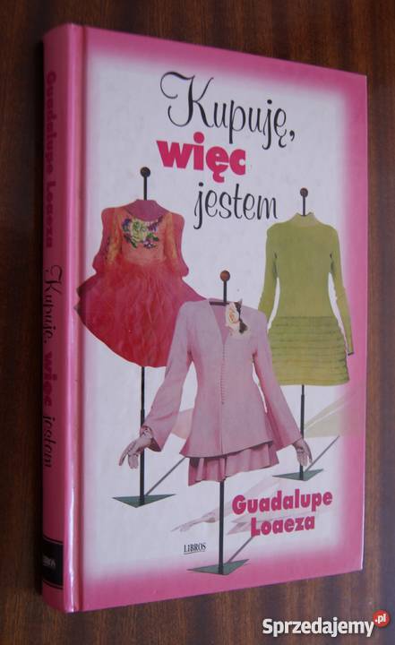 Guadalupe Loaeza Kupuję więc jestem Parczew