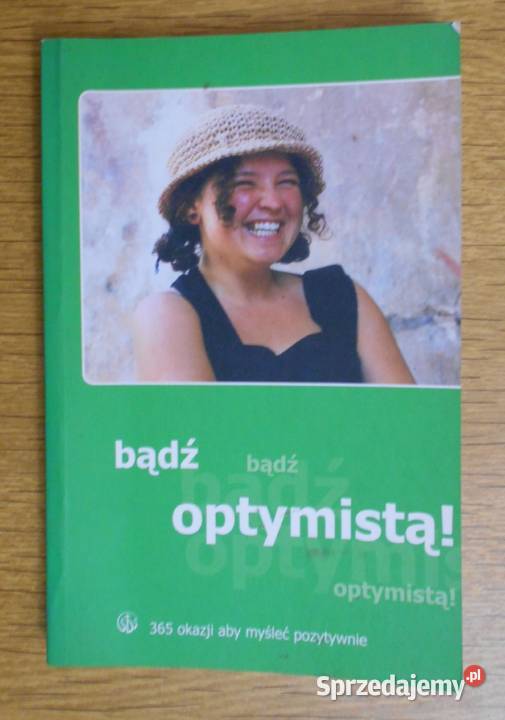 Claudio Mantovano Bądź optymistą Rok wydania 2002 Poradniki, albumy i reportaże Parczew