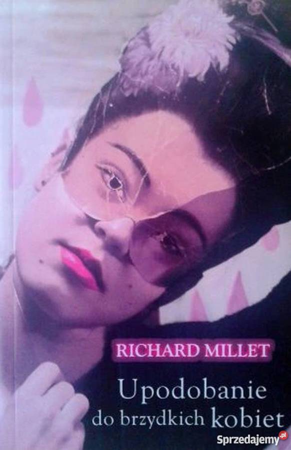 UPODOBANIE DO BRZYDKICH KOBIET MILLET RICHARD Proza i poezja Olsztyn