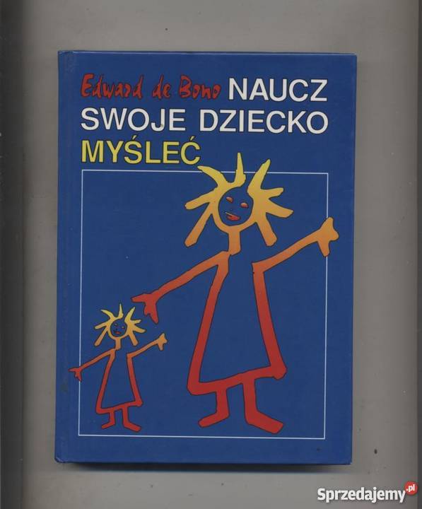 De Bono E Naucz swoje dziecko myśleć Pozostałe zachodniopomorskie Szczecin