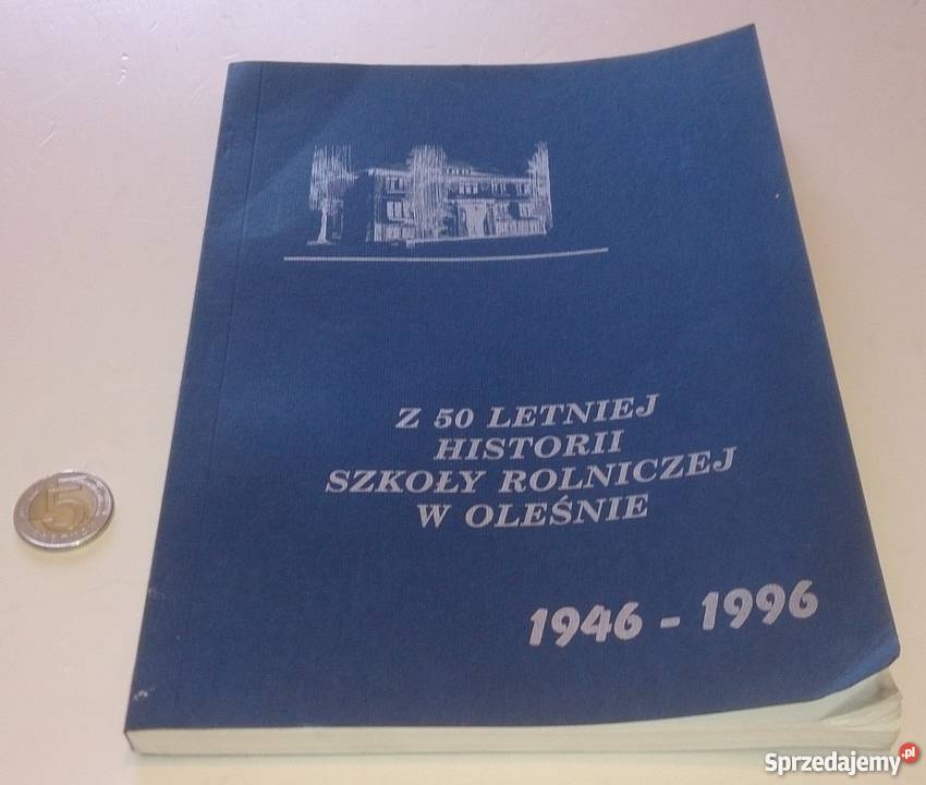 19461996 Z 50 letniej historii szkoły rolniczej Rogoźnik