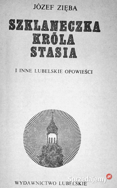 Szklaneczka króla Stasia Józef Zięba Chełm