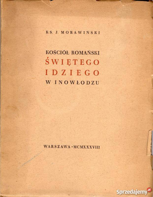 KOŚCIÓŁ ROMAŃSKI ŚWIĘTEGO IDZIEGO W INOWŁODZU Tarnów sprzedam