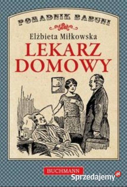 Lekarz domowy Elżbieta Miłkowska Poradniki, albumy i reportaże Osięciny sprzedam