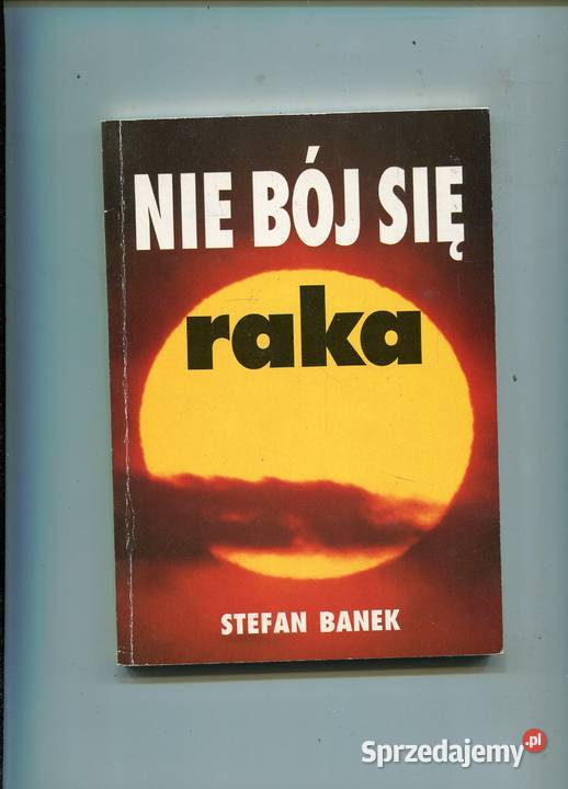 Nie bój się raka Stefan Banek Szczecin