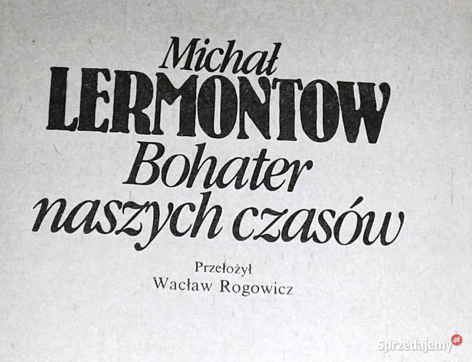 Bohater naszych czasów Michaił Lermontow Rok wydania 1985 Chełm sprzedam