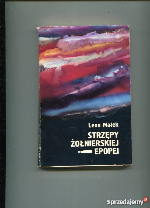 Strzępy żołnierskiej epopei Leon Małek zachodniopomorskie
