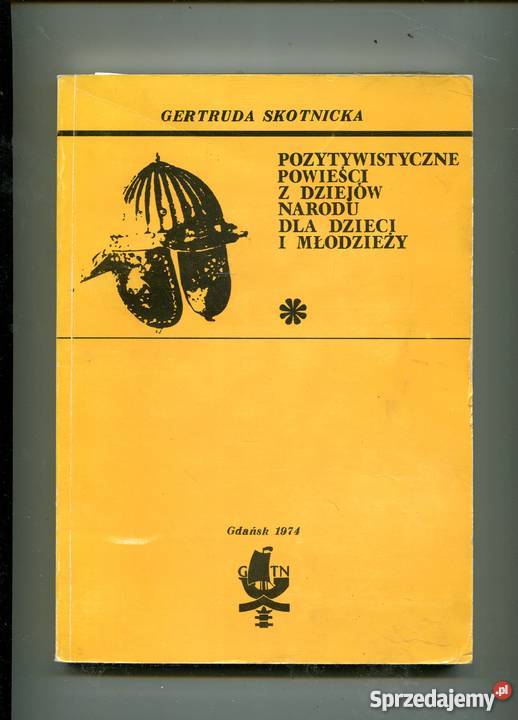 Pozytywistyczne powieści z dziejów narodu dzieci Rok wydania 1974 Szczecin