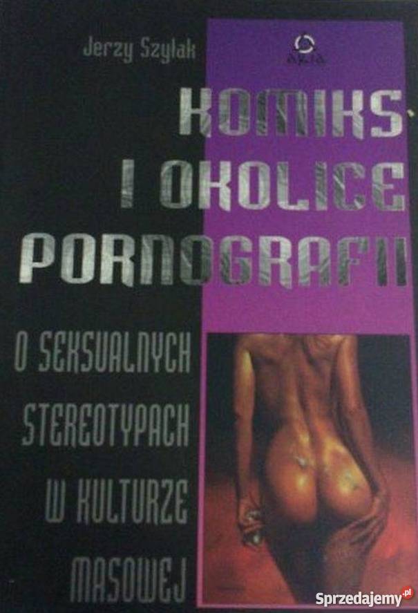 KOMIKS I PORNOGRAFII SZYLAK J Książki i Podręczniki Koszalin sprzedam