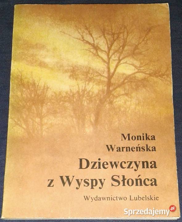 Dziewczyna z Wyspy Słońca Monika Warneńska miękka lubelskie Chełm