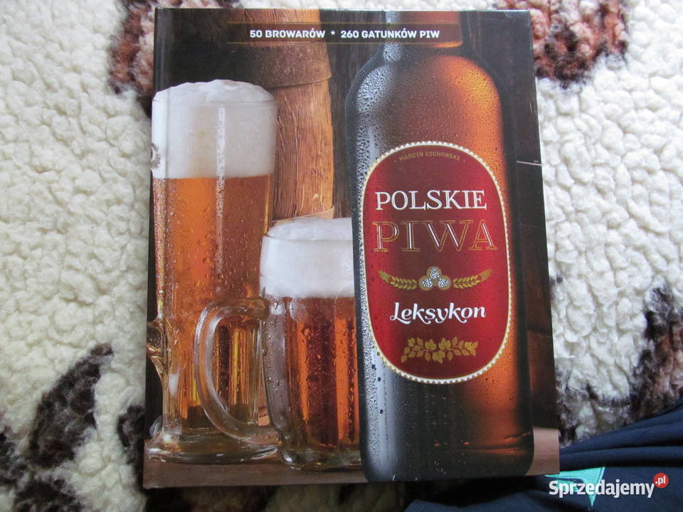 Polskie piwa leksykon 50 browarów260 gatunków lubelskie Lublin