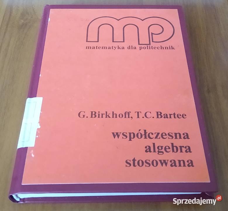 Współczesna algebra stosowana Birkhoff, Bartee ; tłumacz M. Szymańska