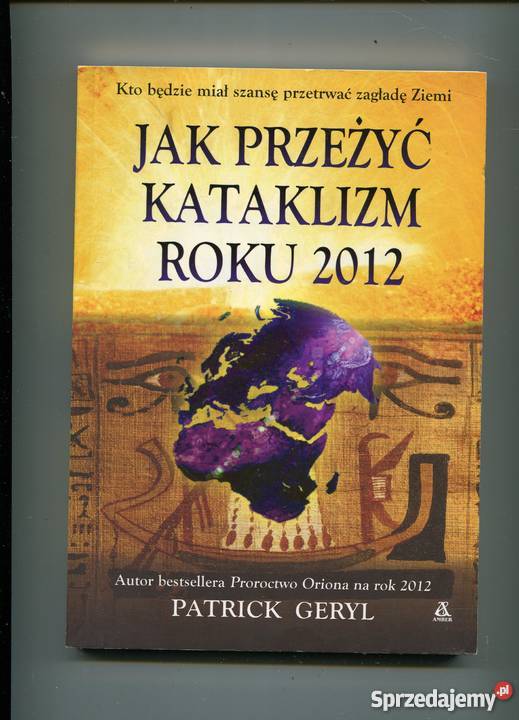 przeżyć kataklizm roku 2012 Patrick Geryl Pozostałe