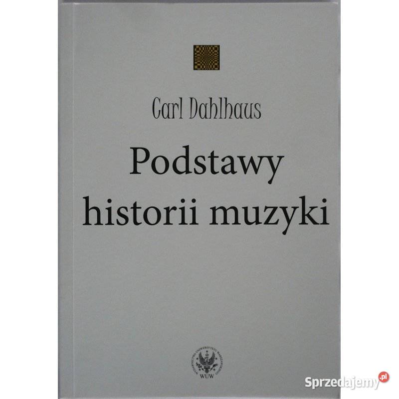 Podstawy Historii Muzyki Dahlhaus Carl Kraków