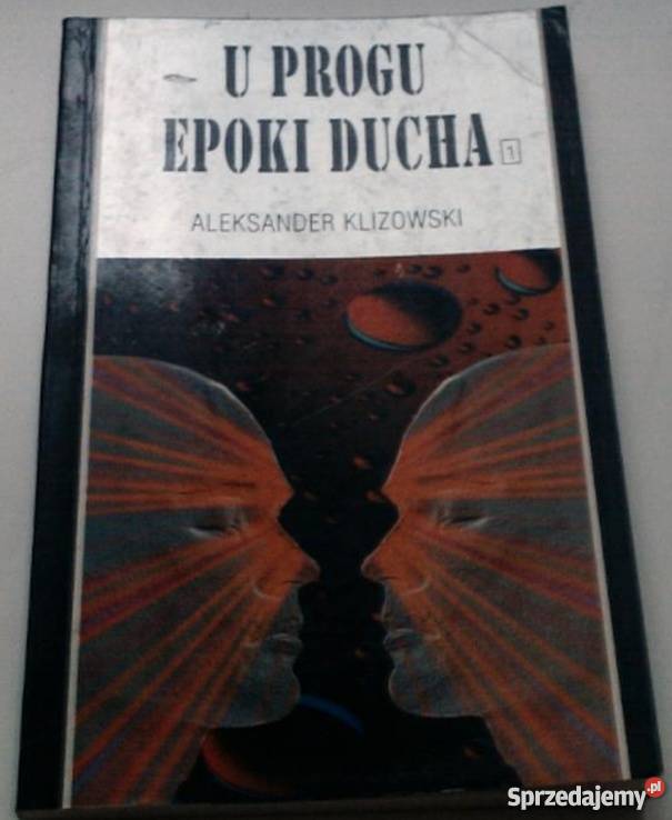 U PROGU EPOKI DUCHA TOM 1 KLIZOWSKI ALEKSANDER Proza i poezja