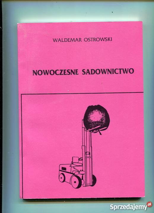 Nowoczesne sadownictwo Waldemar Ostrowski Rok wydania 1996 Szczecin sprzedam