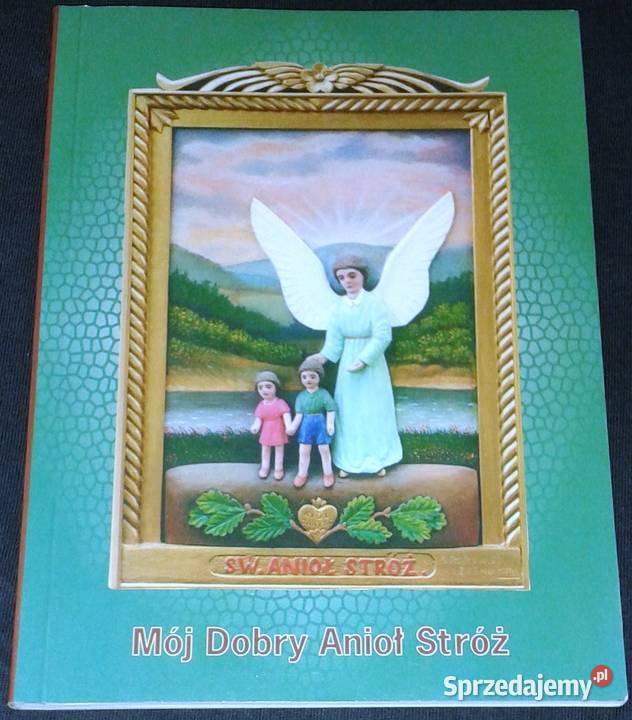 Mój Anioł Stróż Świadectwa Stanisław Borowiec Chełm