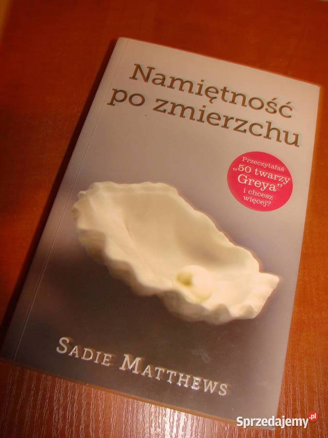 Namiętność zmierzchu S Matthews pomorskie Pruszcz Gdański