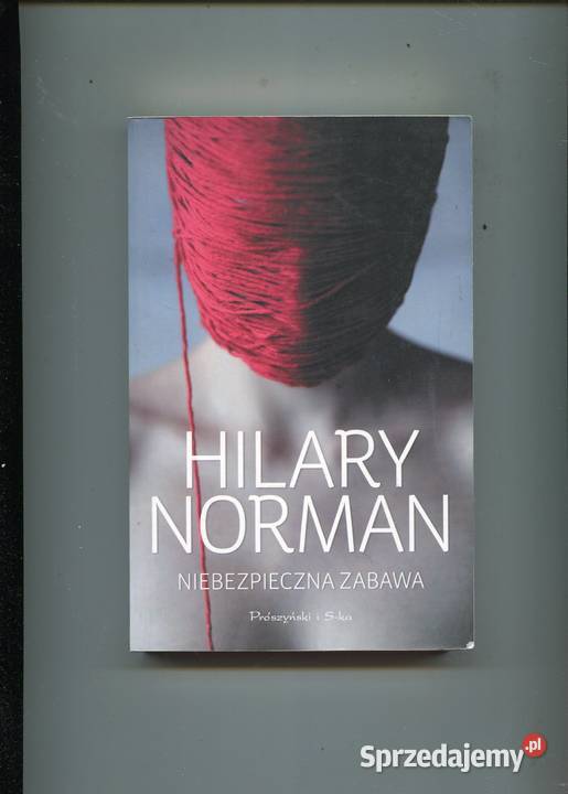 Niebezpieczna zabawa Hilary Norman zachodniopomorskie Szczecin