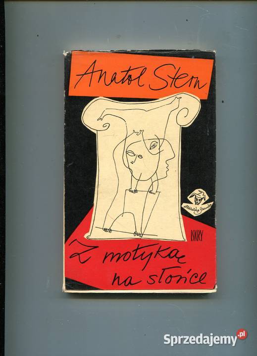 Z motyką na słońce Anatol Stern sprzedam