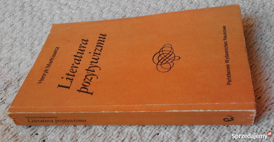Literatura pozytywizmu Henryk Markiewicz Białystok