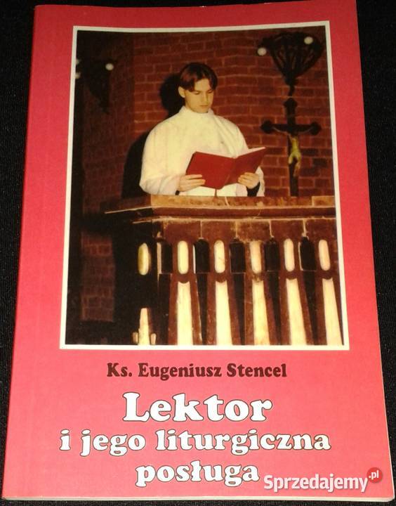 Lektor i jego liturgiczna posługa ks Eugeniusz Chełm