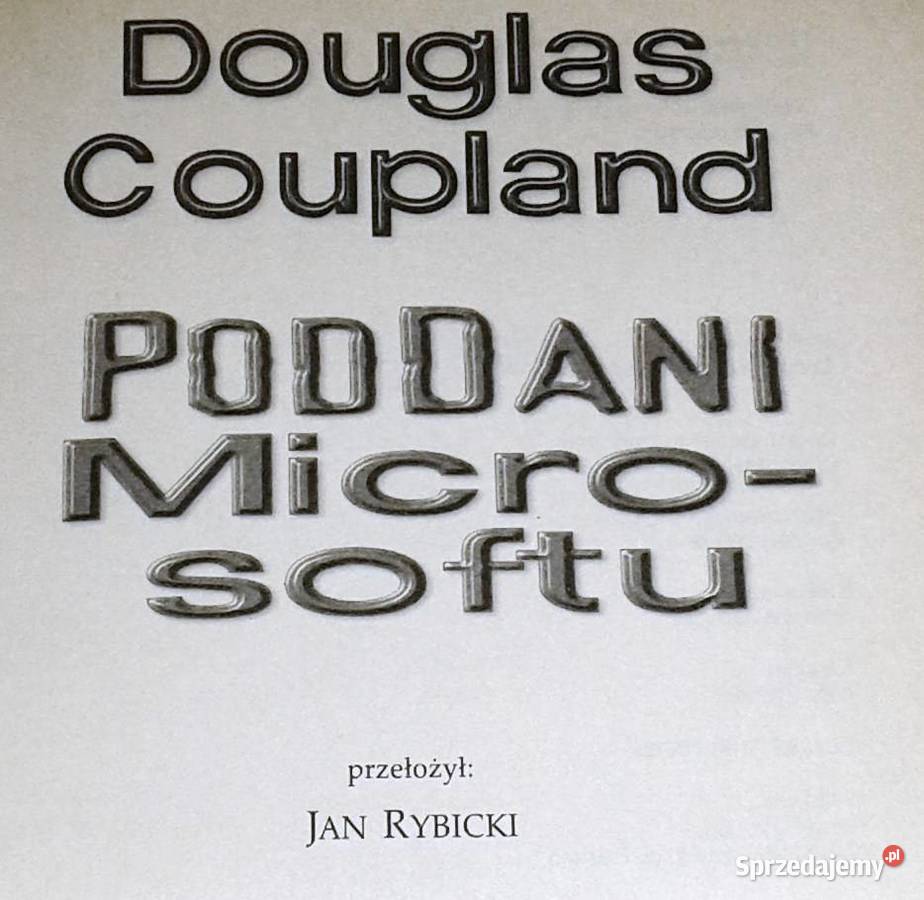Poddani Microsoftu Douglas Coupland Rok wydania 1996 Pozostałe Chełm