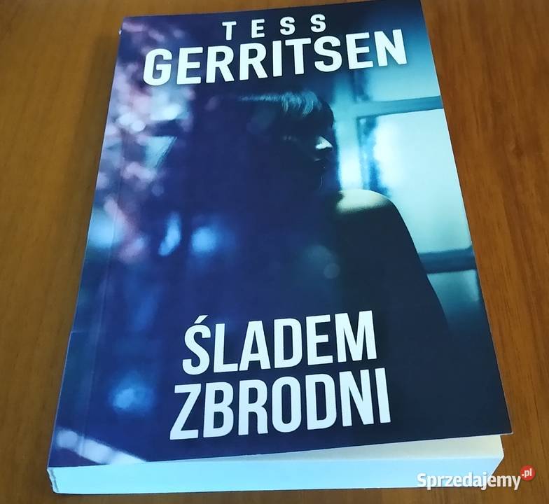 Śladem zbrodni Tess Gerritsen przekład Jacek Gdańsk