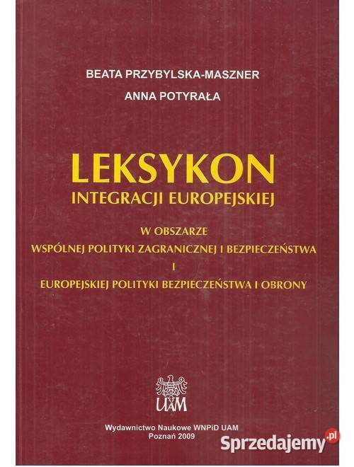 Leksykon integracji europejskiej w obszarze politologia, stos. międzynarodowe