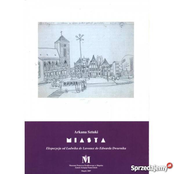 Miasta Arkana Sztuki Katalog wystawy Rok wydania 2007 Słupsk sprzedam
