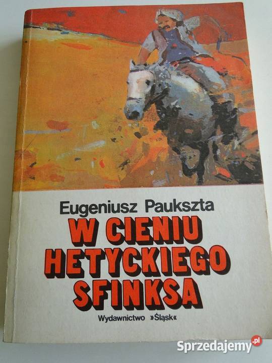 W cieniu hetyckiego sfinksa Eugeniusz Paukszta