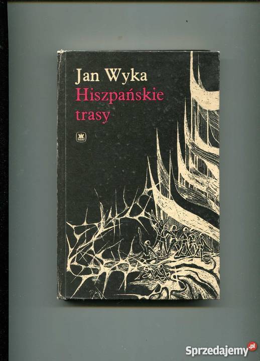 Hiszpańskie trasy Wybór wierszy z lat 19371975 Szczecin