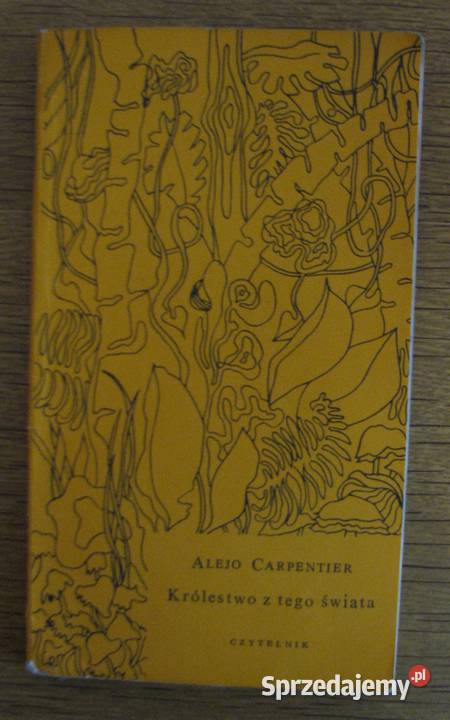 Alejo Carpentier Królestwo z tego świata