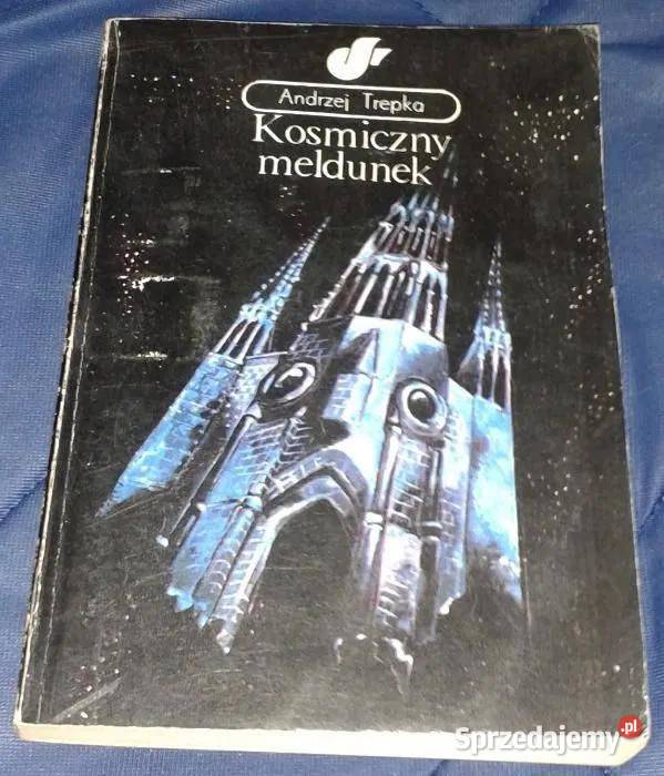 Kosmiczny meldunek Andrzej Trepka Chełm