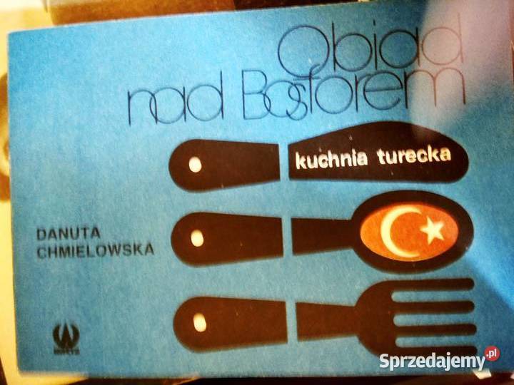 Kuchnia turecka Chmielowska przepisy Warszawa sprzedam