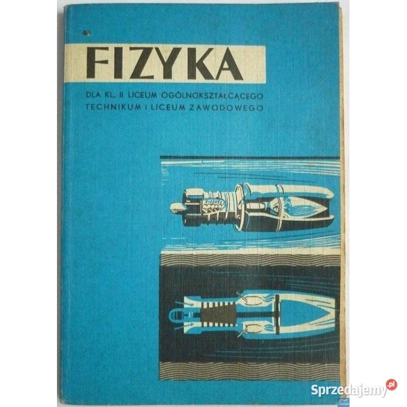 Fizyka klas II liceum technikum Piech Tadeusz mazowieckie Siedlce