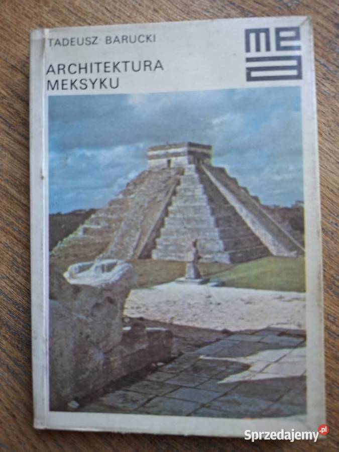 Architektura Meksyku Tadeusz Barucki Kraków