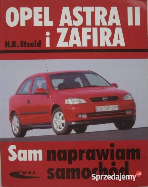 Opel Astra II Sam Naprawiam Opel Zafira A Serwis