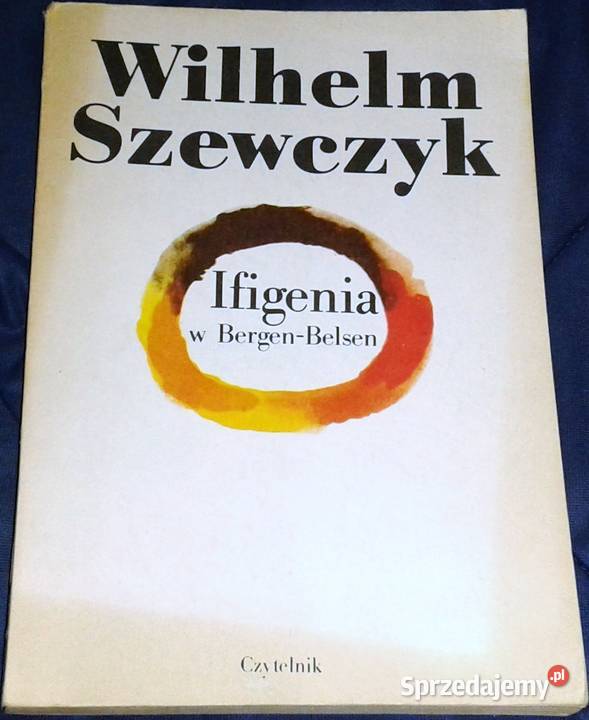 Ifigenia w Bergen Belsen Szewczyk Wilhelm Chełm